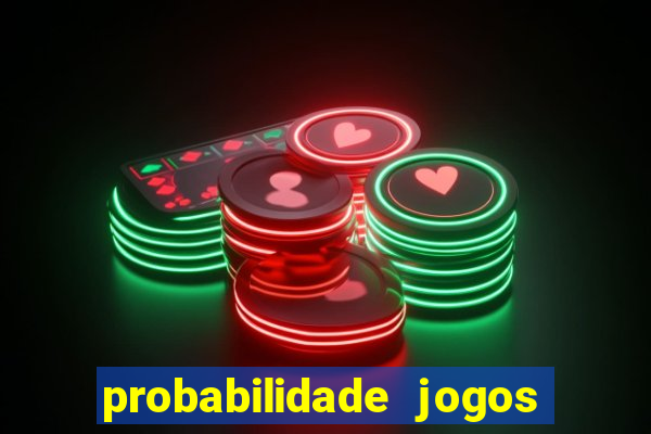 probabilidade jogos de futebol